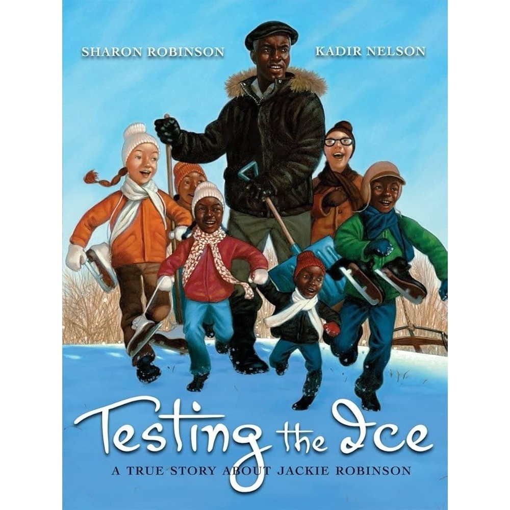 Testing the Ice: A True Story About Jackie Robinson by Sharon Robinson